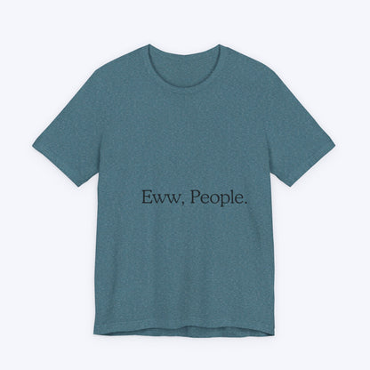 T-shirt "Eww, People." — L'Essentiel Minimaliste