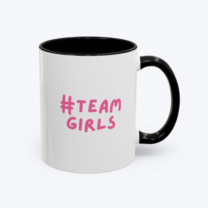 Premium #Team Girls Accent Coffee Mug — Pink Feminist Slogan Coffee Cup (11/15oz)