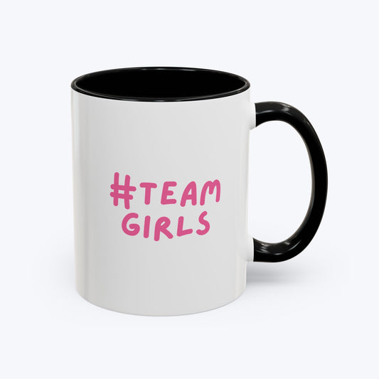 Premium #Team Girls Accent Coffee Mug — Pink Feminist Slogan Coffee Cup (11/15oz)