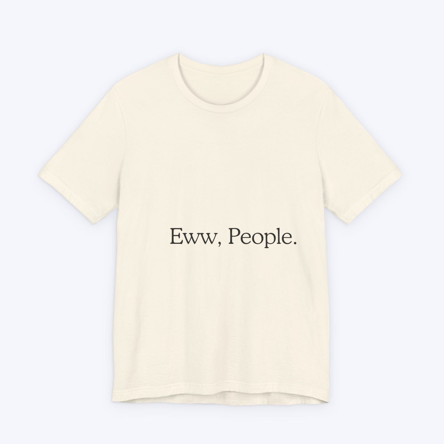 T-shirt "Eww, People." — L'Essentiel Minimaliste