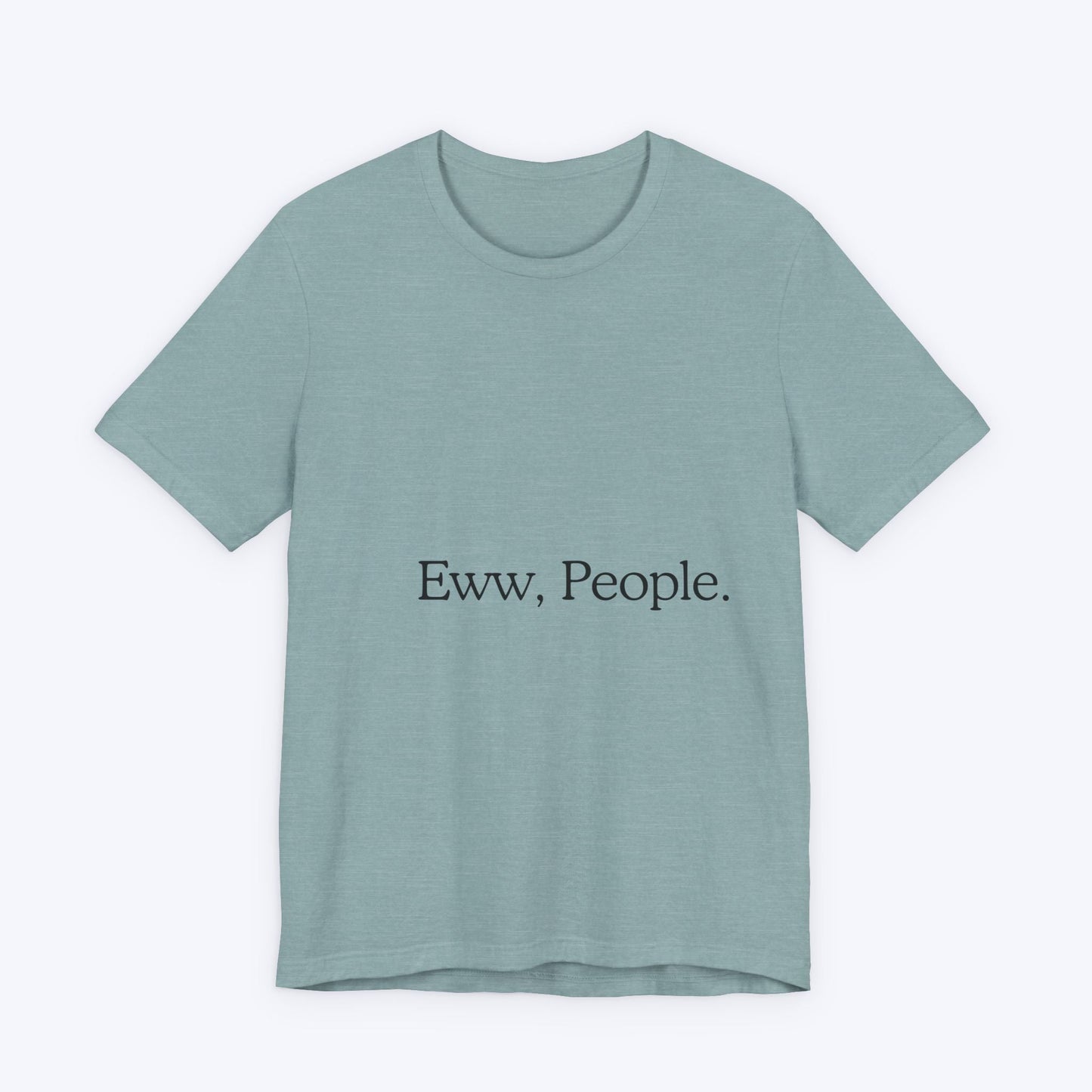T-shirt "Eww, People." — L'Essentiel Minimaliste