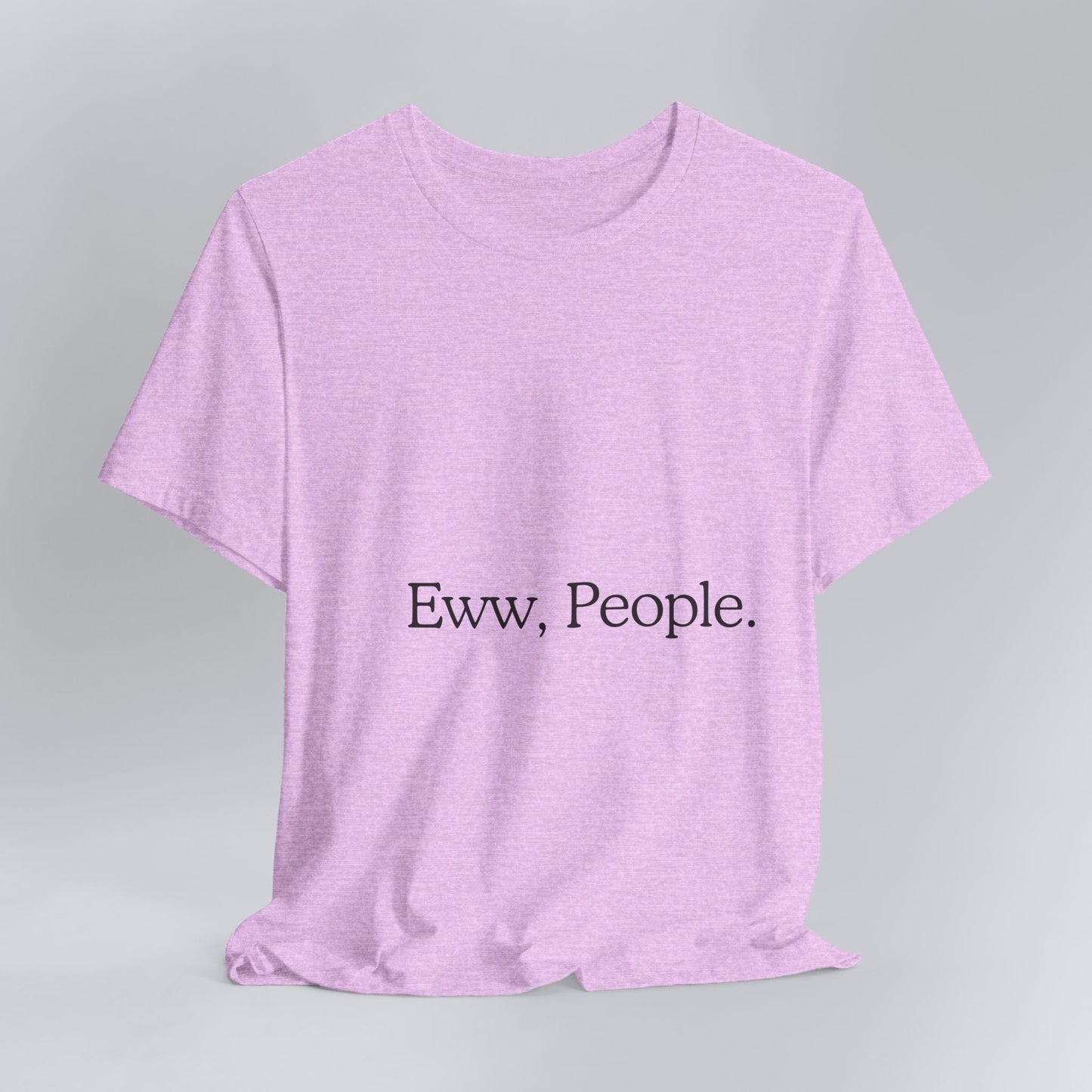 T-shirt "Eww, People." — L'Essentiel Minimaliste