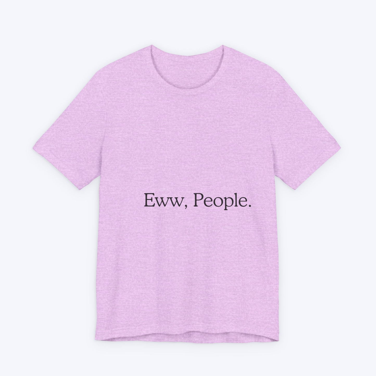 T-shirt "Eww, People." — L'Essentiel Minimaliste