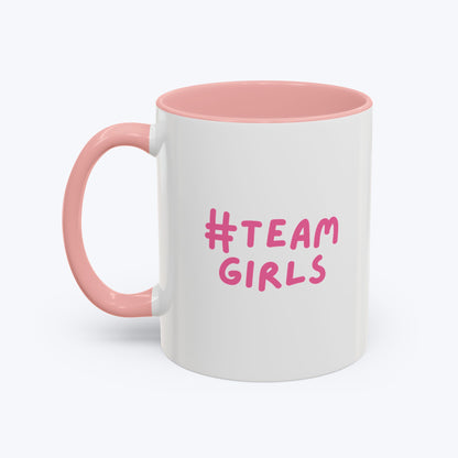 Premium #Team Girls Accent Coffee Mug — Pink Feminist Slogan Coffee Cup (11/15oz)