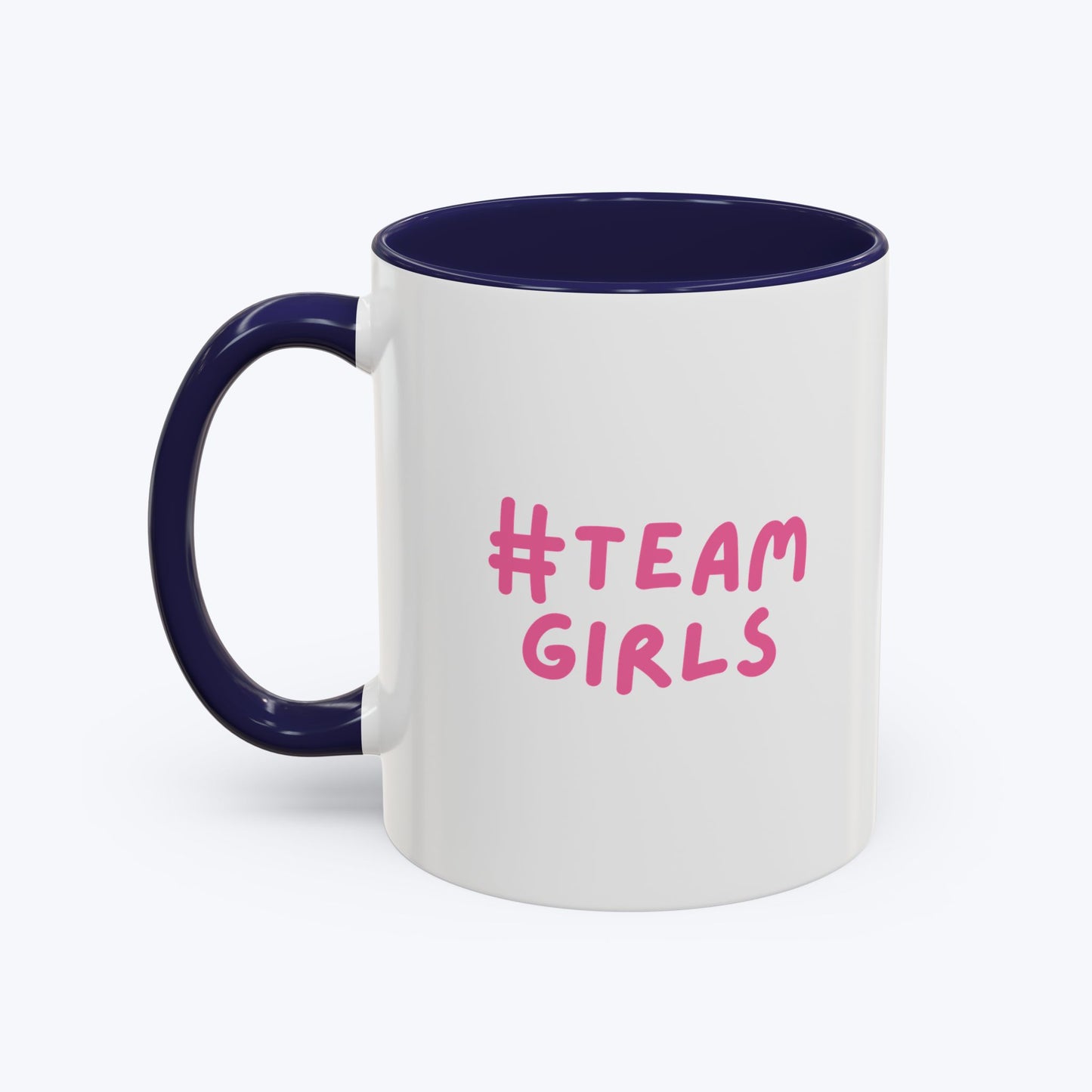 Premium #Team Girls Accent Coffee Mug — Pink Feminist Slogan Coffee Cup (11/15oz)