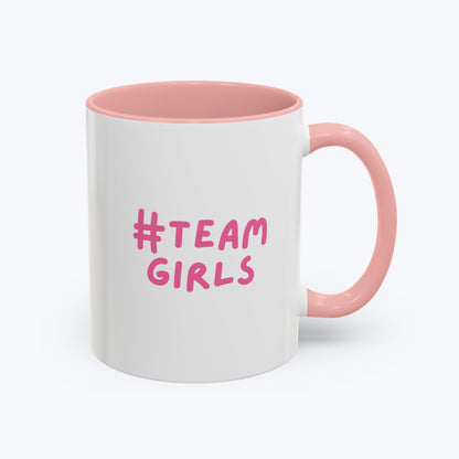 Premium #Team Girls Accent Coffee Mug — Pink Feminist Slogan Coffee Cup (11/15oz)