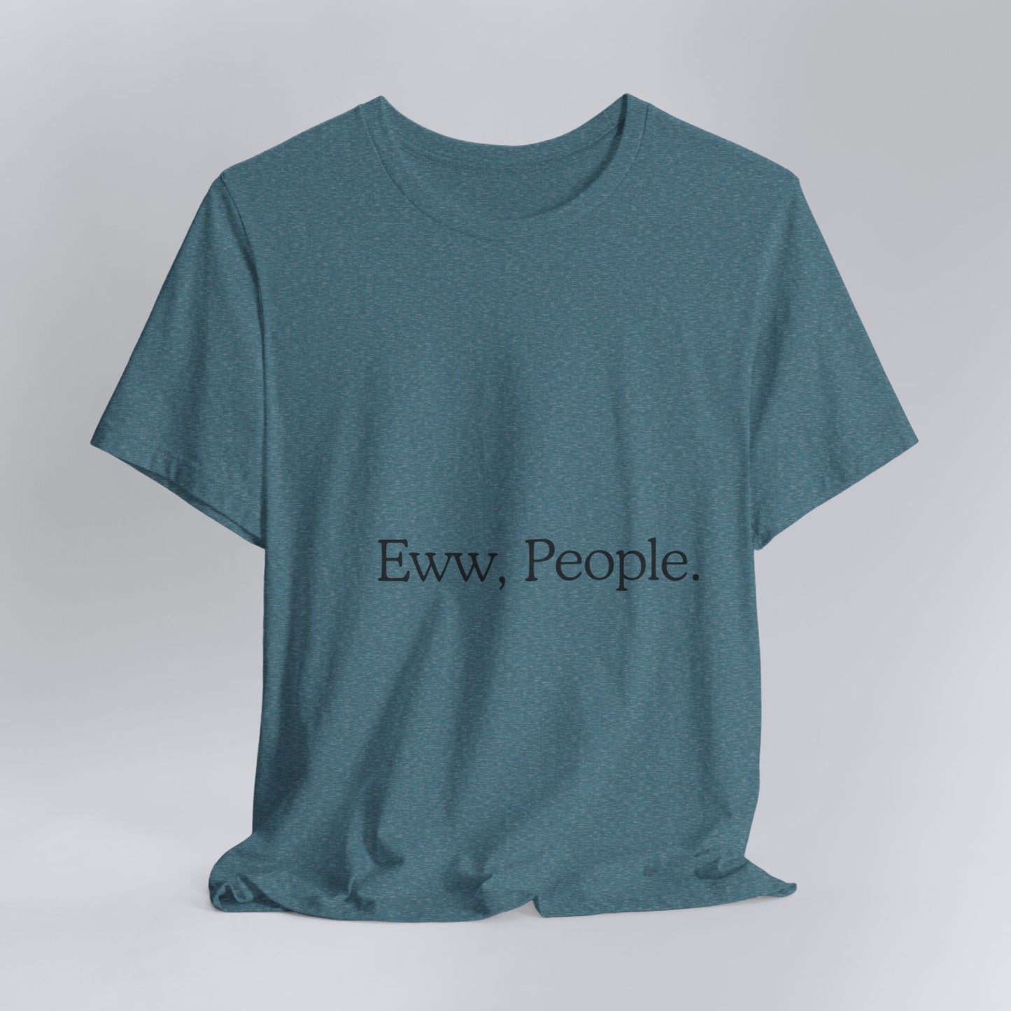 T-shirt "Eww, People." — L'Essentiel Minimaliste