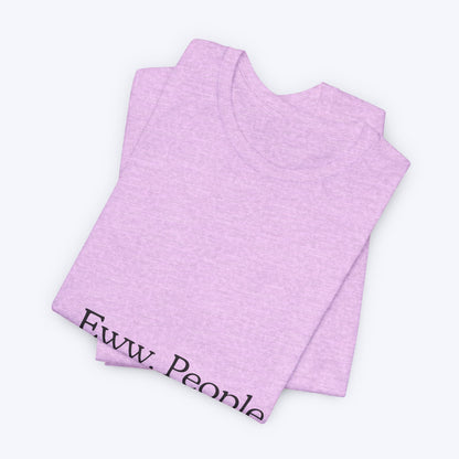 T-shirt "Eww, People." — L'Essentiel Minimaliste