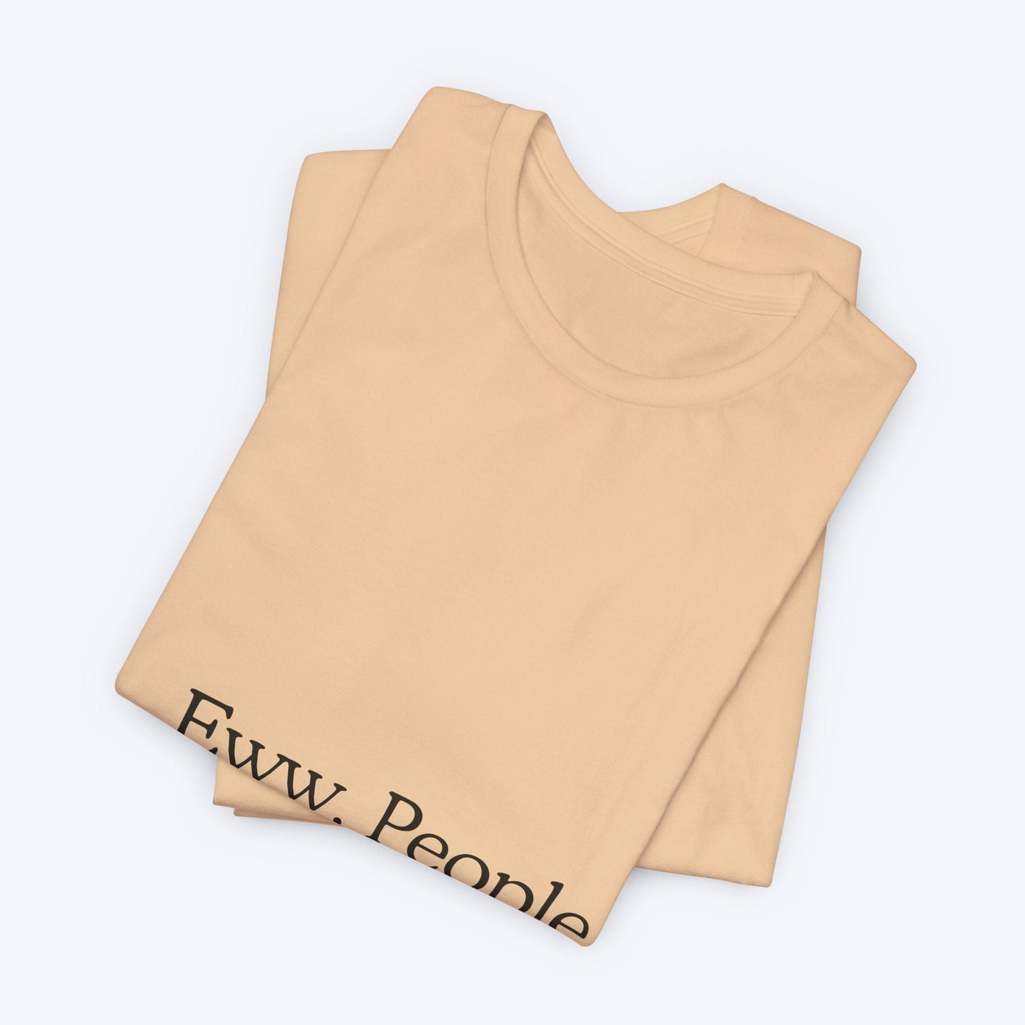 T-shirt "Eww, People." — L'Essentiel Minimaliste