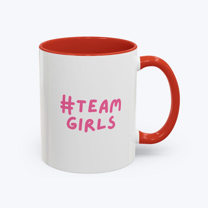 Premium #Team Girls Accent Coffee Mug — Pink Feminist Slogan Coffee Cup (11/15oz)