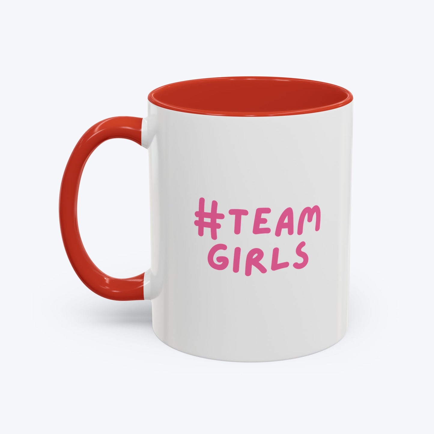 Premium #Team Girls Accent Coffee Mug — Pink Feminist Slogan Coffee Cup (11/15oz)
