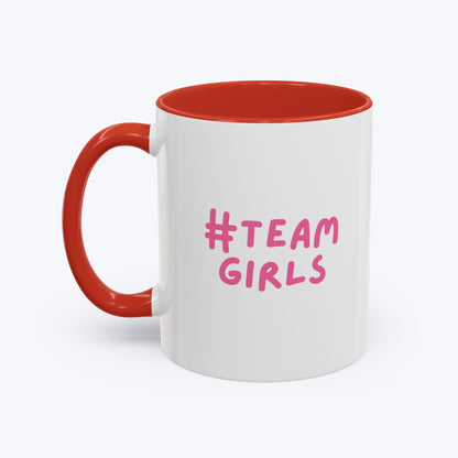 Premium #Team Girls Accent Coffee Mug — Pink Feminist Slogan Coffee Cup (11/15oz)