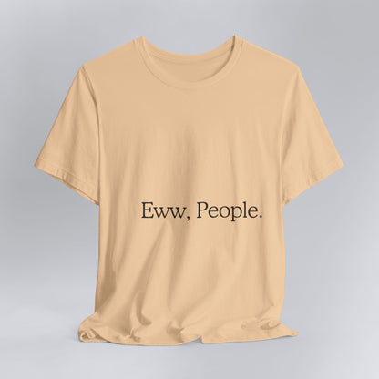 T-shirt "Eww, People." — L'Essentiel Minimaliste