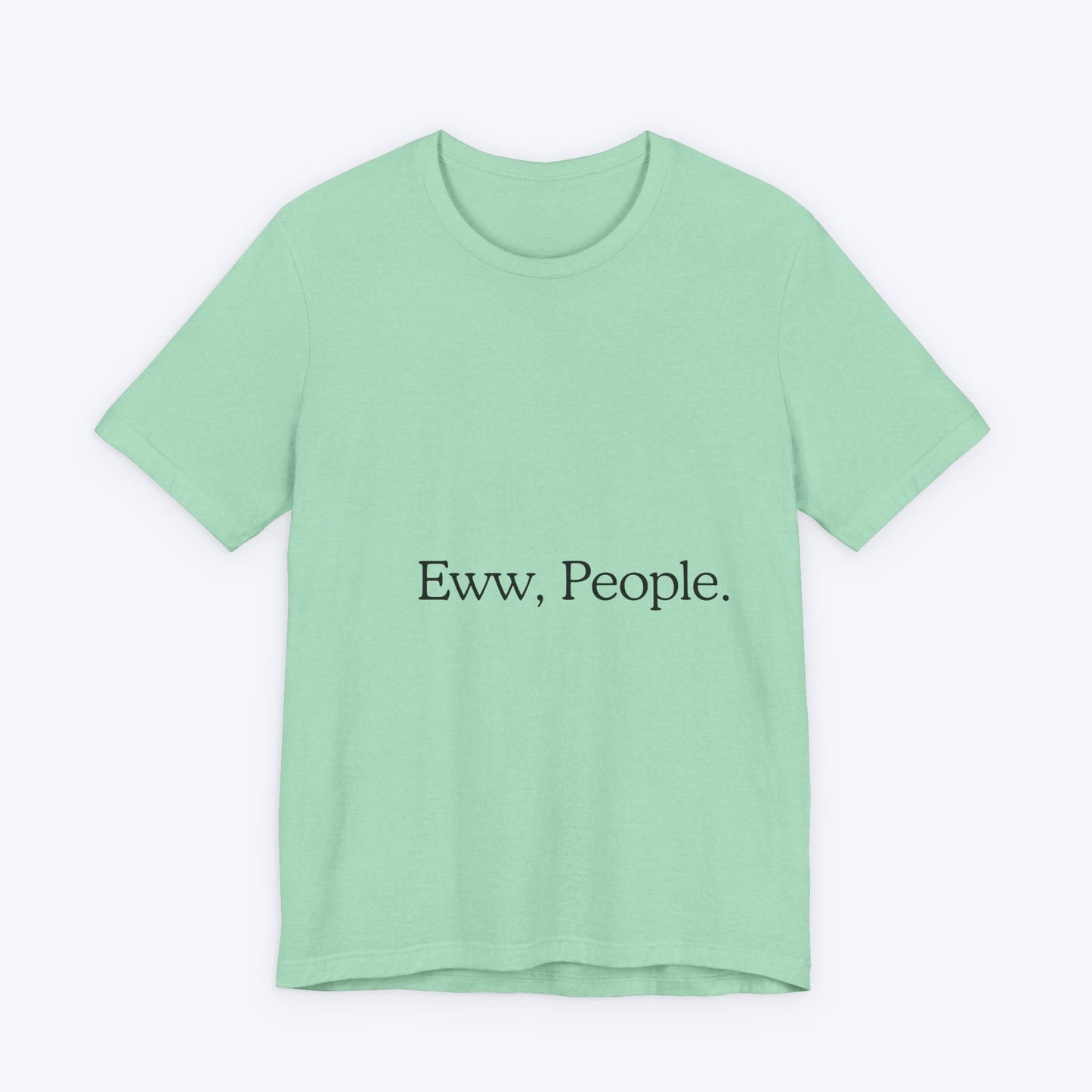 T-shirt "Eww, People." — L'Essentiel Minimaliste