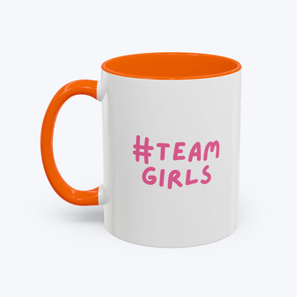 Premium #Team Girls Accent Coffee Mug — Pink Feminist Slogan Coffee Cup (11/15oz)