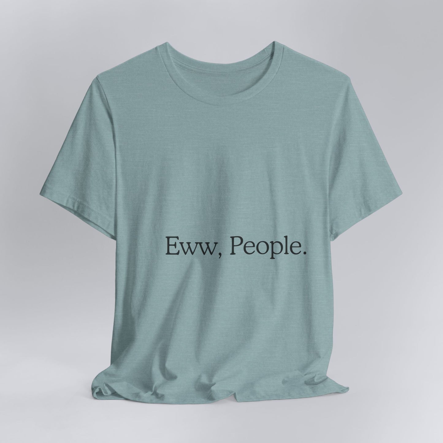 T-shirt "Eww, People." — L'Essentiel Minimaliste